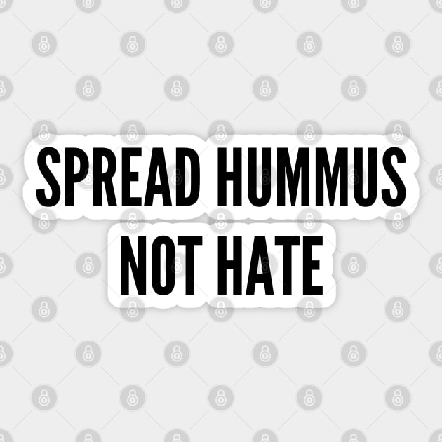 Spread Hummus Not Hate Sticker by stickersbyjori